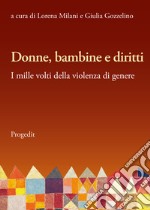 Donne, bambine e diritti. I mille volti della violenza di genere libro