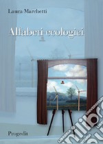 Alfabeti ecologici. Educazione ambientale e didattica del paesaggio libro