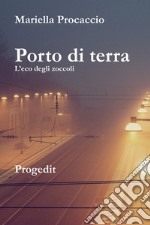 Porto di terra. L'eco degli zoccoli