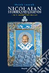Nicolaian stories and legends-Storie e leggende nicolaiane. Ediz. bilingue libro di Loconsole Michele