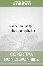 Calvino pop. Ediz. ampliata libro