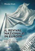 Il revival nazionale in Europa. La composizione dei gruppi patriottici nelle piccole nazioni e le precondizioni sociali dei movimenti nazionali