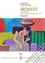 Bidayàt. Antologia di romanzi arabi (2011-2023) libro