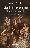 Nicola il Pellegrino. Storie e miracoli libro