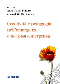 Creatività e pedagogia nell'emergenza e nel post-emergenza libro