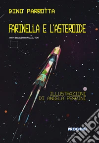 Farinella e l'asteroide. Ediz. italiana e inglese libro