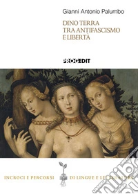Dino Terra tra antifascismo e libertà libro