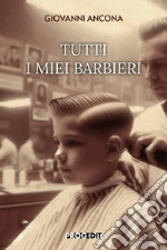 Tutti i miei barbieri libro