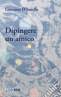 Dipingere un amico libro