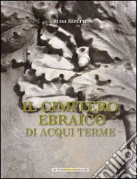 Il cimitero ebraico di Acqui Terme
