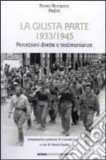 La giusta parte 1933-1945. Percezioni dirette e testimonianze libro