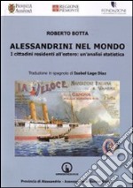 Alessandrini nel mondo. I cittadini residenti all'estero: un'analisi statistica. Ediz. multilingue libro