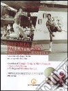 Storia della pallapugno. Pallone elastico. Vol. 2: L'epopea di Bertola e Berruti (1963-1977) libro