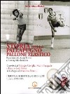 Storia della pallapugno. Pallone elastico. Vol. 3: L'epopea di Bertola e Berruti (1978-1986) libro