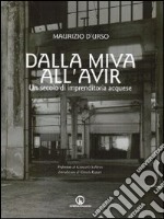 Dalla Milva all'Avir. Un secolo di imprenditoria acquese