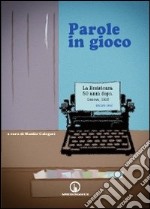 Parole in gioco. La Resistenza 50 anni dopo. Genova, 1995 libro