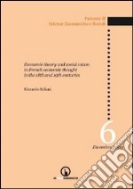 Economic theory and social vision in french economic thought in the 18th and 19th centuries