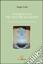 Storie di vita nel vecchio quartiere. La via Luccoli nel Centro Storico di Genova