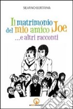 Il matrimonio del mio amico Joe... e altri racconti libro