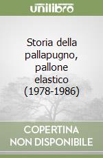 Storia della pallapugno, pallone elastico (1978-1986) libro