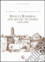 Rivalta Bormida. Due secoli di storia (1800-2000)