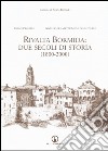 Rivalta Bormida. Due secoli di storia (1800-2000) libro