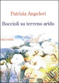Boccioli su terreno arido libro