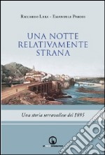 Una notte relativamente strana. Una storia serravallese del 1895 libro