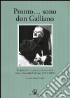 Pronto... sono don Galliano. Biografia di un parroco (e non solo) mons. Giovanni Galliano (1913-2009). Con DVD libro