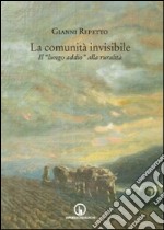 La comunità invisibile. Il «lungo addio» alla ruralità libro