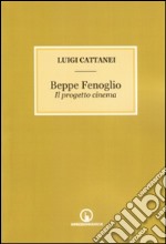 Beppe Fenoglio. Il progetto cinema libro