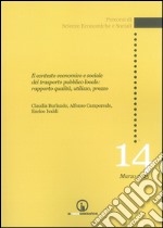 Il contesto economico e sociale del trasporto pubblico locale: rapporto qualità, utilizzo, prezzo libro