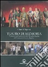 Teatro di memoria. L'esperienza del laboratirio della teatralità libro