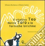 Il vitellino Teo, nonno Toro e le formiche birichine libro