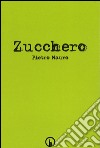 Zucchero libro di Mauro Pietro