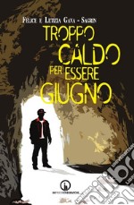 Troppo caldo per essere giugno libro