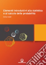 Elementi introduttivi alla statistica e al calcolo delle probabilità