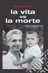 La vita vs la morte libro