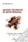 Nuove tecniche di arteterapia. L'esplorazione attraverso i sensi per la cura dell'anima libro di Baretti Serena