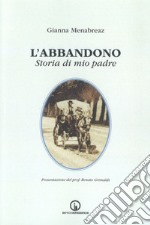 L'abbandono. Storia di mio padre libro