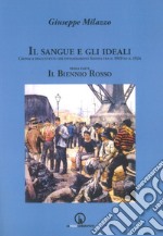 Il sangue e gli ideali. Cronaca degli eventi che infiammarono Savona tra il 1919 ed il 1924 libro