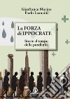 La forza di Ippocrate. Storie al tempo della pandemia libro