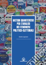 Metodi quantitativi per l'analisi dei fenomeni politico-elettorali libro