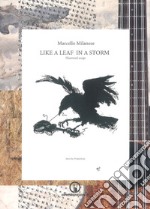 Like a leaf in a storm. Illustrated songs. Ediz. illustrata. Con link per ascoltare e scaricare i brani libro