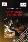 Sette storie per Natale libro di Tardito Mariangela