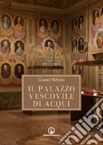 Il Palazzo Vescovile di Acqui Terme libro