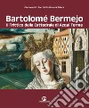 Bartolomé Bermejo. Il trittico della Cattedrale di Acqui Terme libro