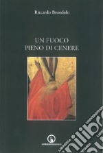 Un fuoco pieno di cenere libro