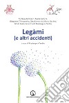 Legàmi (e altri accidenti) libro di Tardito M. (cur.)