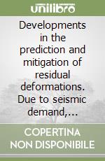 Developments in the prediction and mitigation of residual deformations. Due to seismic demand, including asymmetric structural response libro